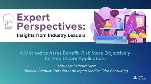 Expert Perspectives: A Method to Objectively Assess Benefit-Risk for Healthcare Applications PREVIEW