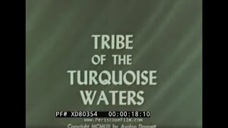 “TRIBE OF THE TURQUOISE WATERS” 1952 HAVASUPAI NATIVE AMERICAN TRIBE  GRAND CANYON, ARIZONA XD80354
