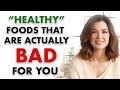 10 "Healthy" Foods That Are BAD for you