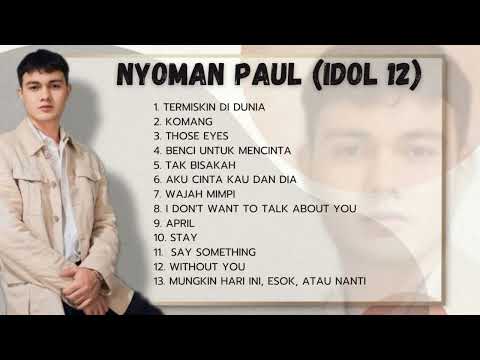 Kumpulan Lagu Nyoman Paul Indonesian Idol (season 12) 2023 Terbaru