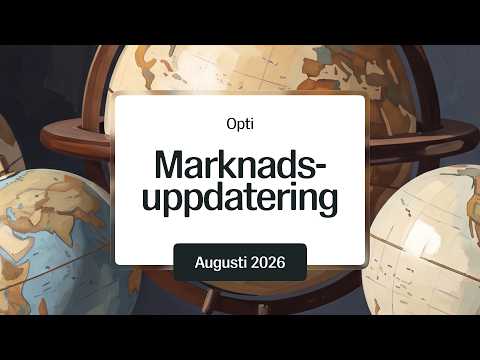 Optis marknadsuppdatering augusti 2026