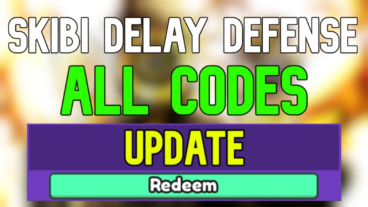 Skibi delay defense codes roblox skibi delay defense codes april