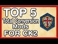Top 5 Total Conversion Mods For CK2