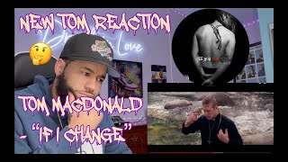 Tom Definitely Changed For The Better! | Tom MacDonald - "If I Change" (VibeWitTyREACTION!!!)