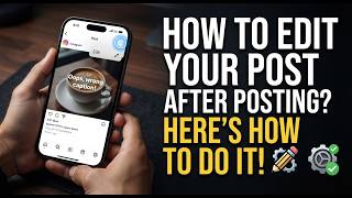 How To Edit Your Post On Instagram After Posting