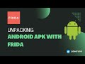 How to Unpack Protected Android APK with Frida