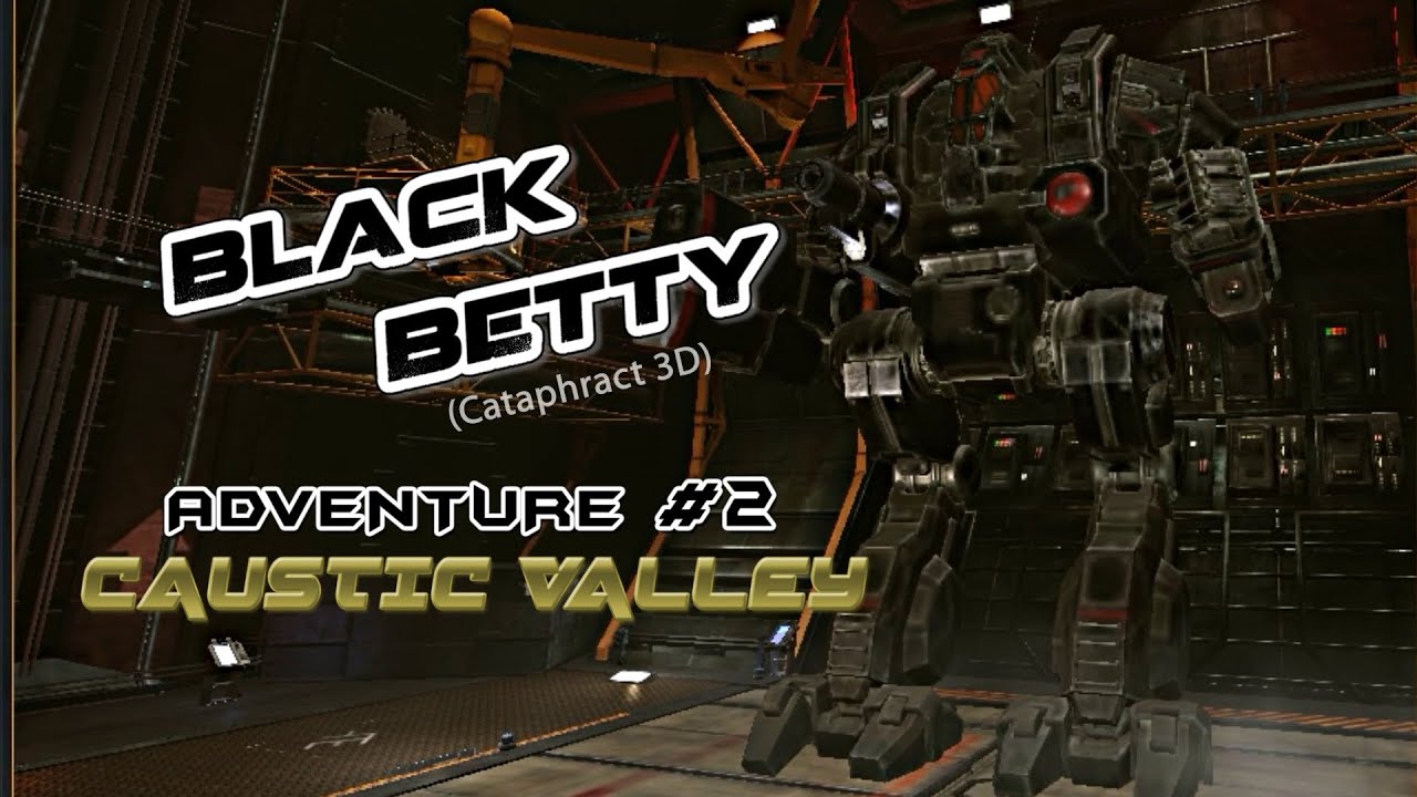 【MechWarrior Online】 The Adventures of Black Betty - #2 Caustic Valley
