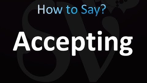 How to Pronounce Accepting (correctly!)
