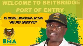 "ONE STOP BORDER POST" EXPLAINED BY BMA COMMISSIONER, DR MICHAEL MASIAPATO.