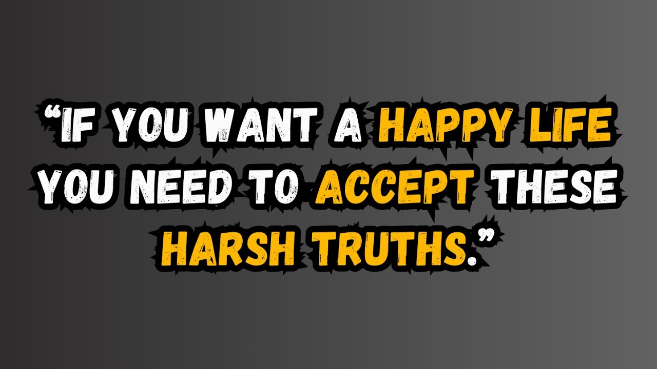 12 Harsh Truths You Need To Accept To Live a Happy Life | Psychology ...