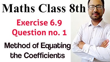 Unit 6 Exercise 6.9 Question no.1 I Method of Equating the Coefficients I Ex 6.9 Q no. 1 Math 8 PTB.