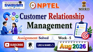 Information Customer Relationship Management Week 5 Assignment Answers#August2026#CustomerRelationshipManagement Guide