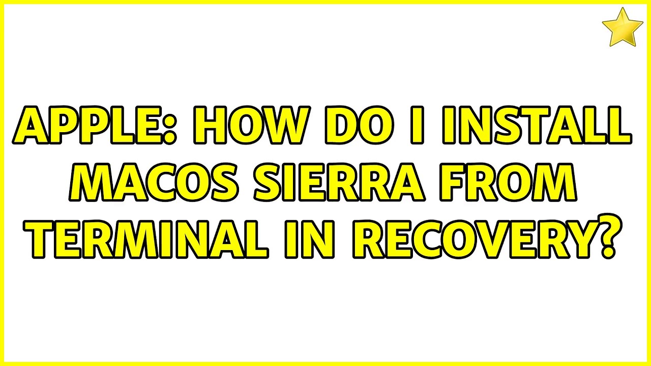 apple-how-do-i-install-macos-sierra-from-terminal-in-recovery-youtube