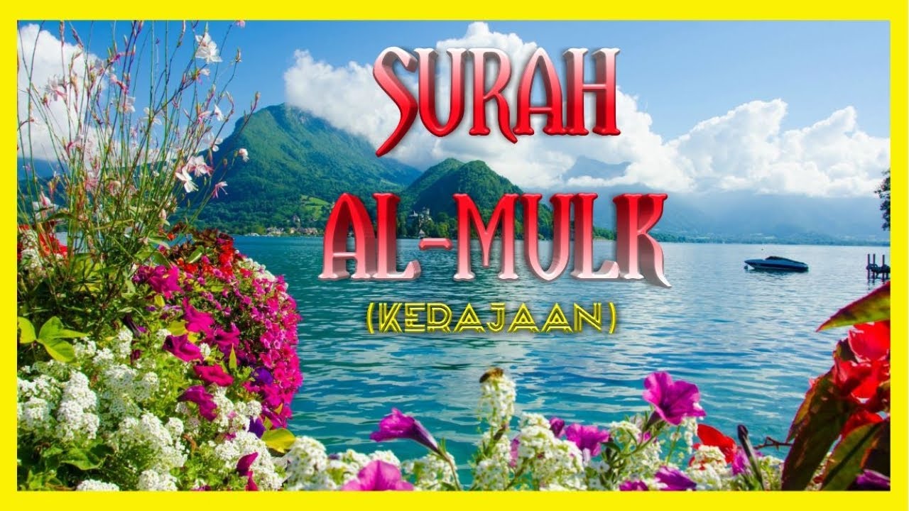 SURAH AL-MULK (KERAJAAN) - YouTube