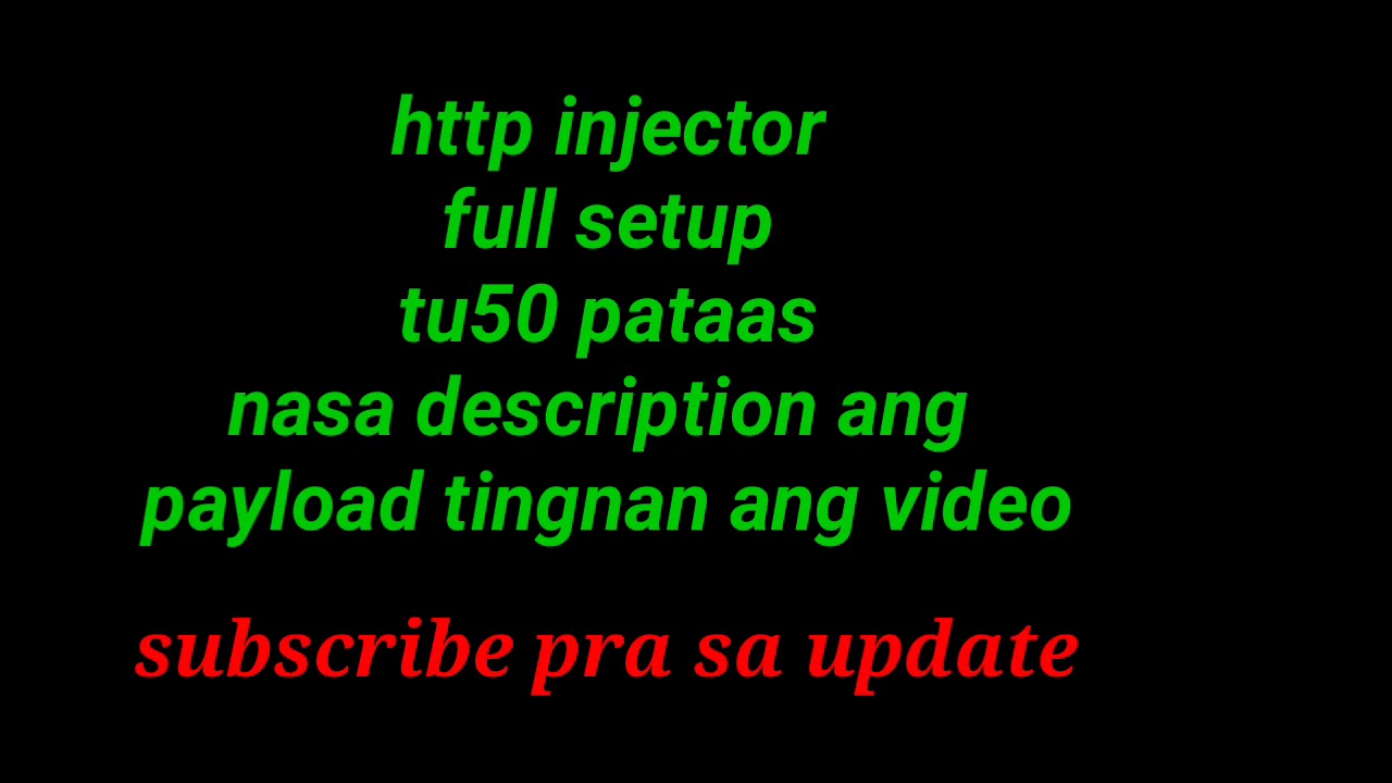 Http injector tu50 pataas full setup nasa description ang mga payload