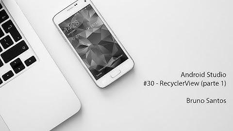 Android Studio 3.4.1 - RecyclerView (parte 1/2) #30