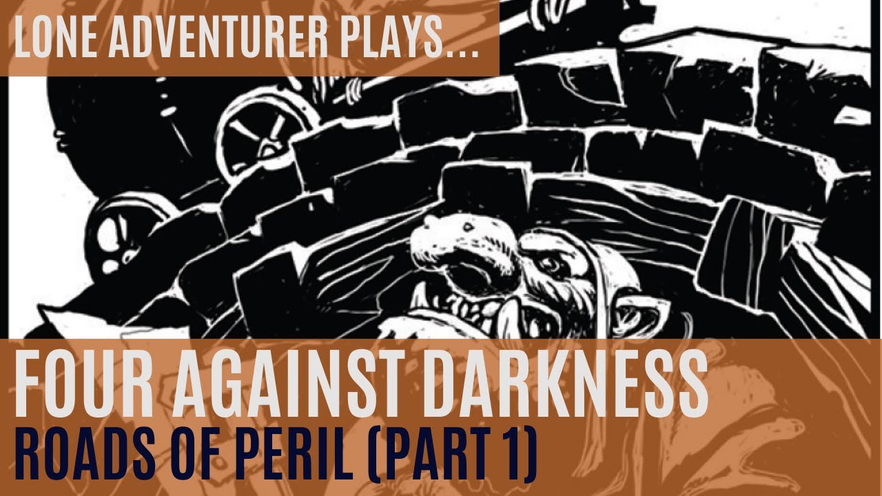 Four Against Darkness | Roads of Peril - Part 1