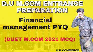 Financial management PYQ | DUET M.COM 2021 | D.U m.com entrance preparation | D.U COMMERCE