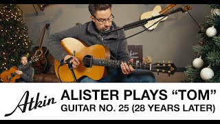Alister Atkin Plays Tom On Guitar No. 25 28 Years Later