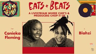Eats+Beats ep14: Chef Canieka Fleming + BLAHZi