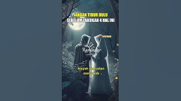 JANGAN DULU TIDUR SEBELUM LAKUKAN 4 HAL INI.... #islam #kisahnabi #aisyah_istri_rasulullah