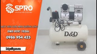 Giới thiệu máy nén khí mini không dầu D&D ROC 1024J