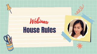 WEBINAR HOUSE RULES (ENGLISH)