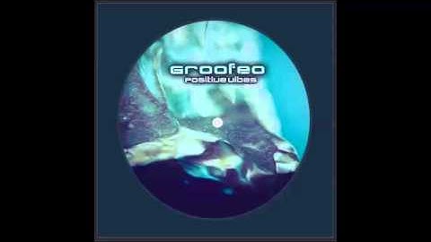 Groofeo - Positive vibes EP