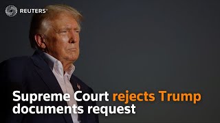 Supreme Court rejects Trump documents request