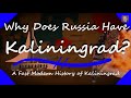 Why Does Russia Have Kaliningrad? - A Quick Modern History of Kaliningrad