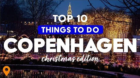 Top 10 Things To Do At Christmas In Copenhagen