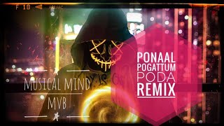 Ponaal Pogattum Poda Remix | Musical Mind ft. MV Bhuvan