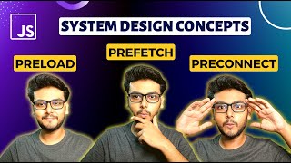 Ep3 Preload Prefetch Preconnect | Network Optimization | System Design for frontend engineers 🔥 screenshot 5