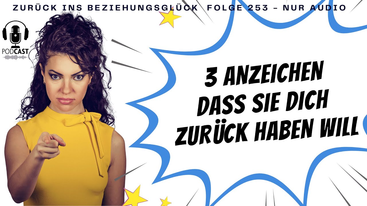 253. Dies sind 3 todsichere Anzeichen, dass dich deine Ex wieder zurück will