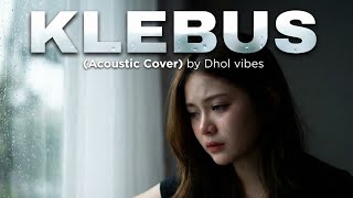 KLEBUS - Guyon Waton | Cover Akustik Santai (Dhol Vibes) - Versi Paling Bikin Candu!
