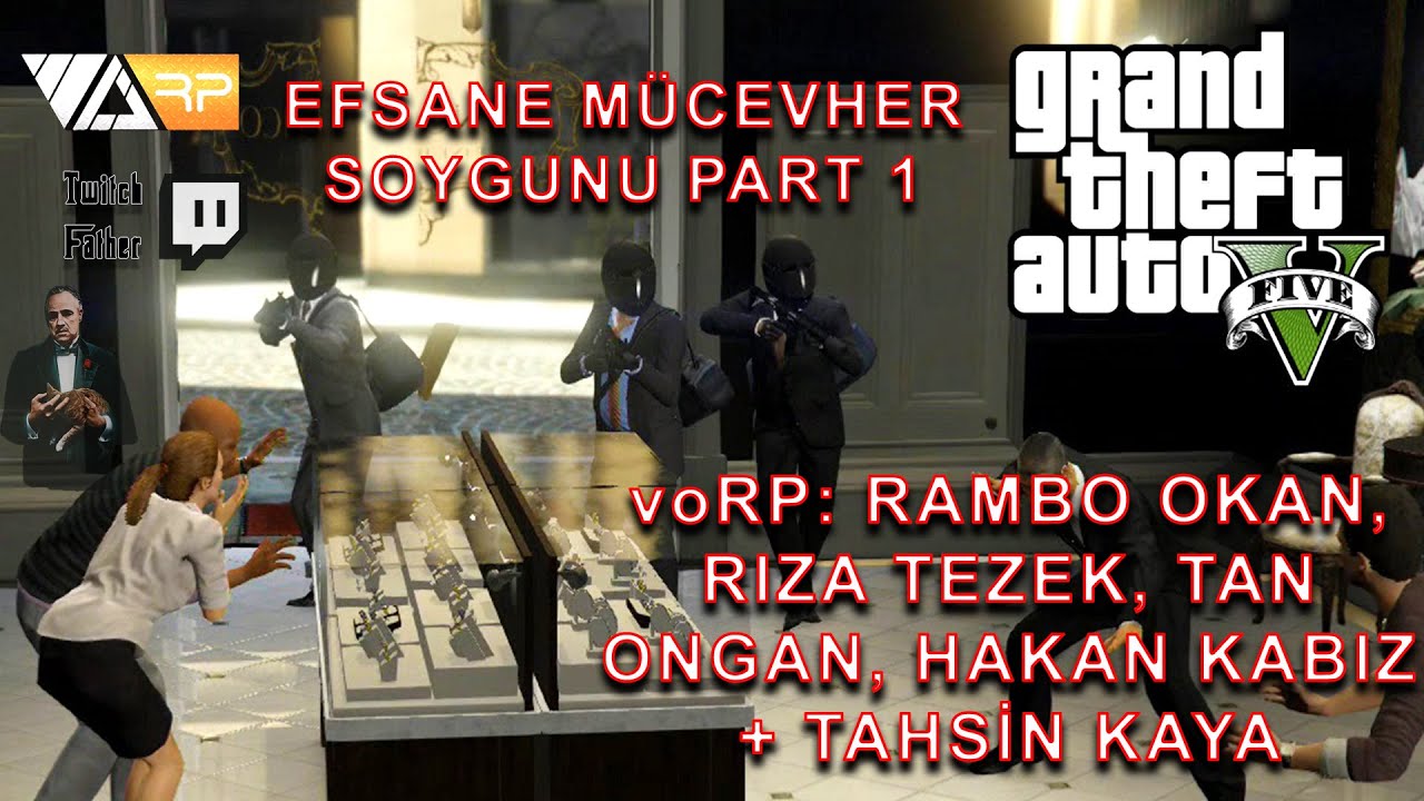 voRP: EFSANE MÜCEVHER SOYGUNU - RAMBO, RIZA, TAN, HAKAN + TAHSİN - PART 1