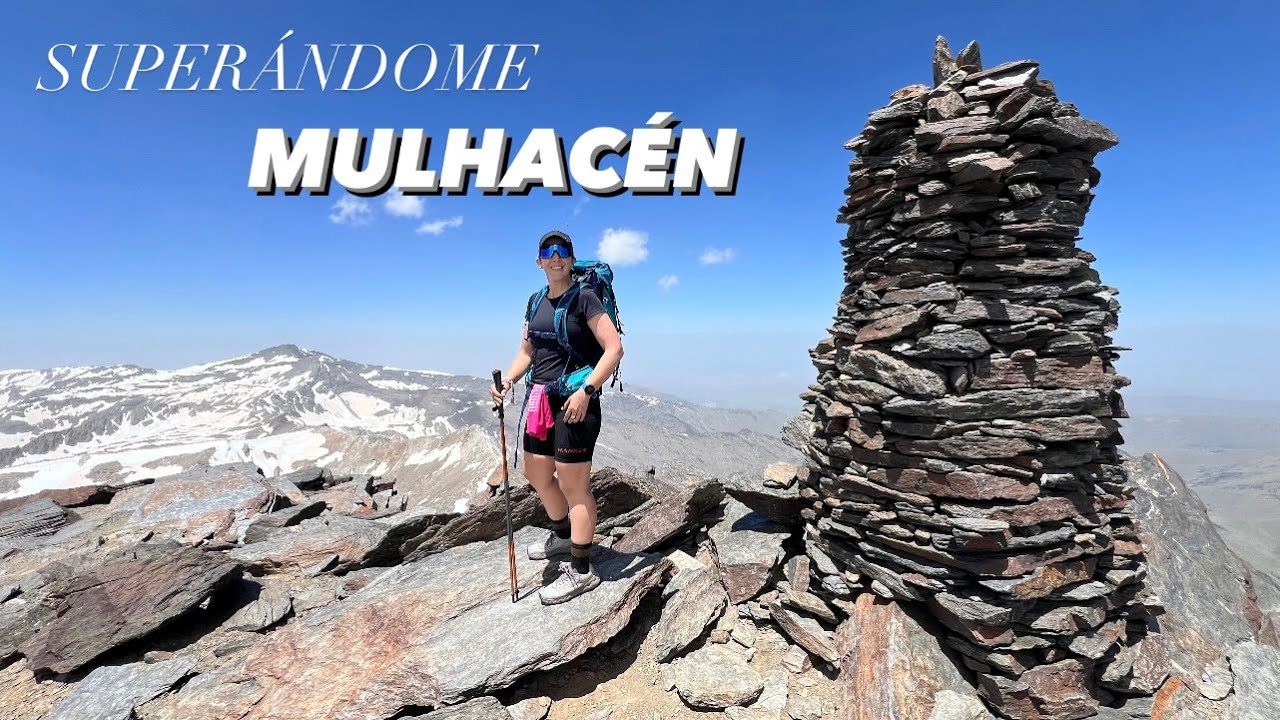 SUBIDA AL MULHACÉN DESDE TREVÉLEZ POR SIETE LAGUNAS | SUPERÁNDOME A MI MISMA