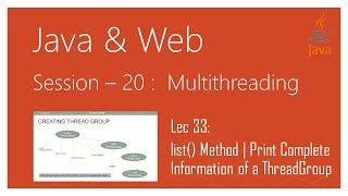 Multithreading in Java | #33 | list() Method | Print Complete Information of a ThreadGroup