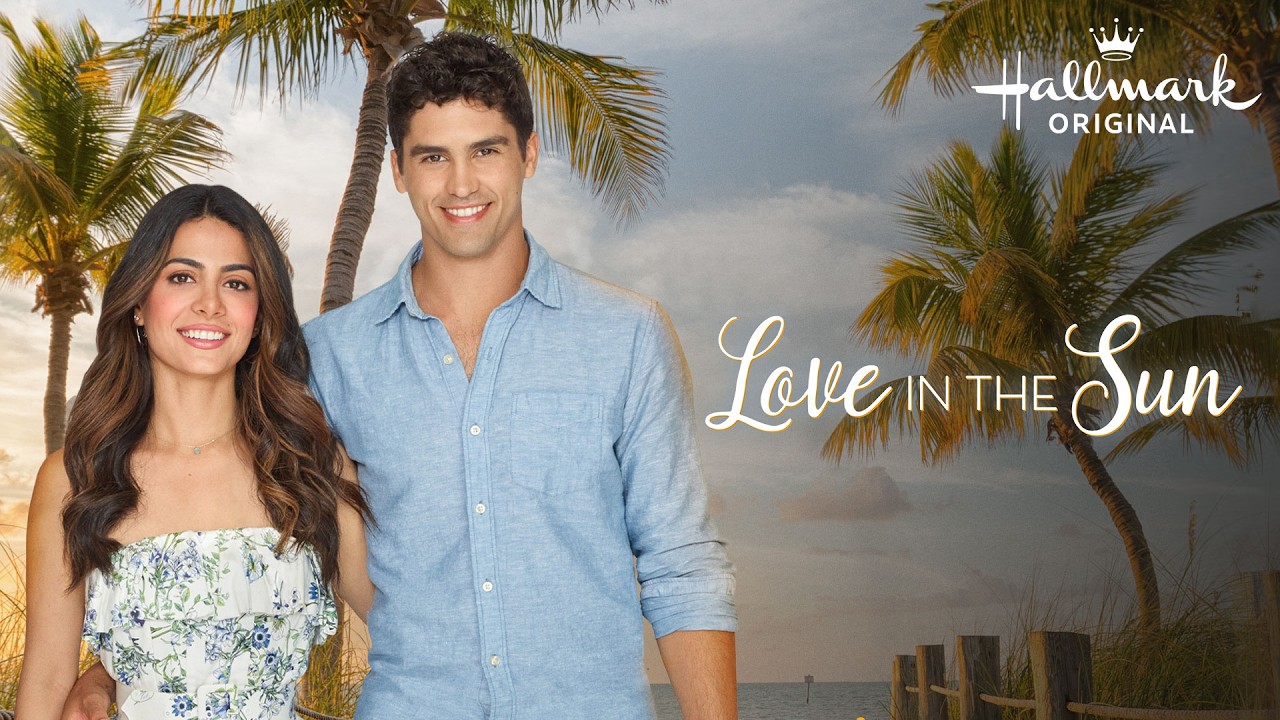 Love in the Sun | Hallmark Movies - Emeraude Toubia & Tom Maden