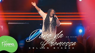 Kellen Byanca | Dono da Promessa [Gospel Clipes]