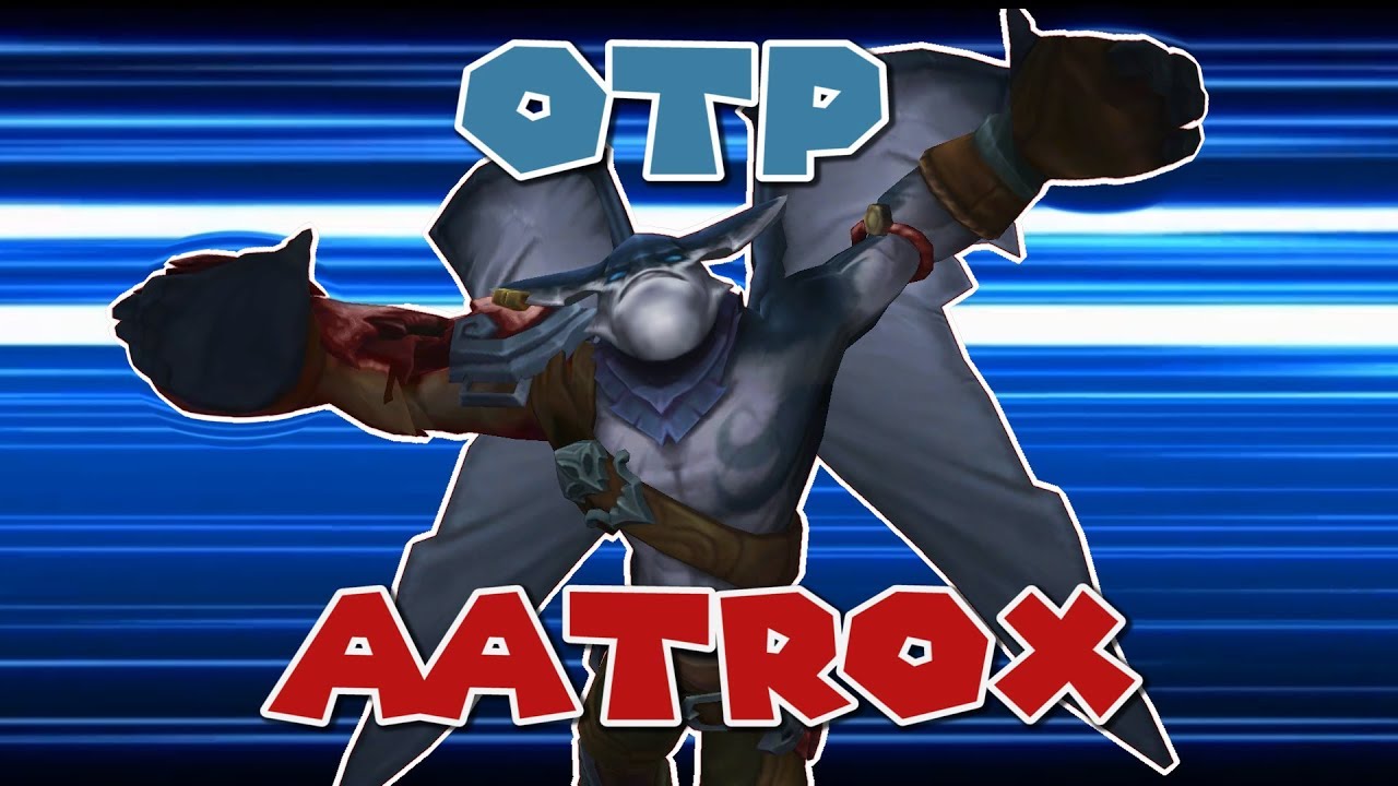 OTP AATROX - YouTube