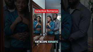 Selective Romance