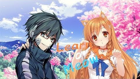 Nightcore - Learn To Meow  (Switching Vocals/ Lyrics)|English Version|