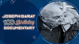 Joseph Garay - 100th Birthday Documentary