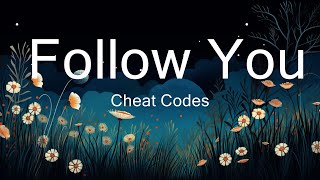 Cheat Codes - Follow You  | 30mins - Feeling your music