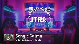 Download Lagu Calma - Pedro Capó, Farruko | (JTRC Remix) MP3