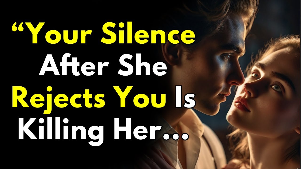 Your Silence After She Rejects You Is Killing Her | Woman Psychology Exposed | Stoicism
