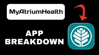 MyAtriumHealth App Overview - What To Know