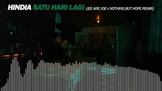 Hindia - Satu Hari Lagi (Jee Are Joe x Nothing But Hope Remix)