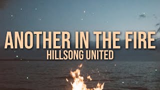 ANOTHER IN THE FIRE - HILLSONG UNITED LYRIC VIDEO